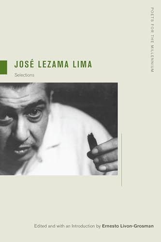 Jose Lezama Lima: Selections: Selections Volume 4 (Poets for the Millennium, 4, Band 4) von University of California Press